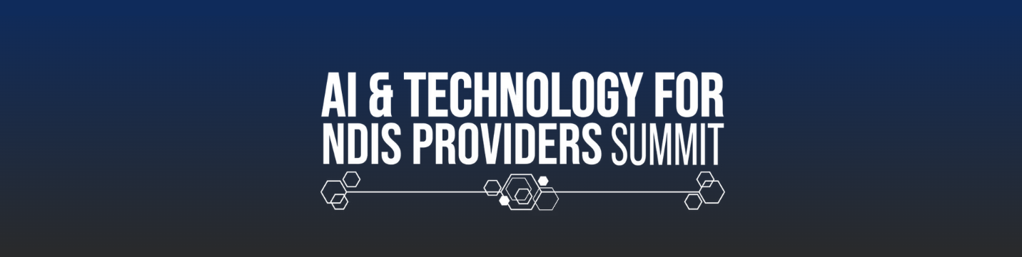 AI & Technology for NDIS Providers Summit 2026