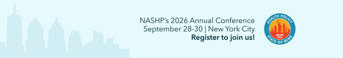 NASHP Annual State Health Policy Conference 2026